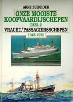Zuidhoek, Arne - Onze mooiste Koopvaardijschepen deel 2. Vracht/Passagiersschepen 1945-1970