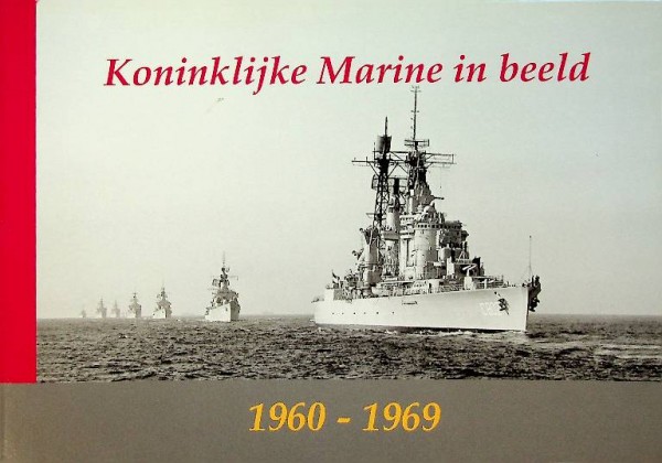 Koninklijke Marine in beeld 1960-1969