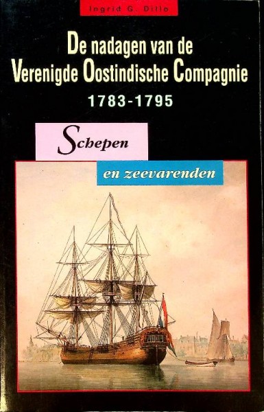 De nadagen van de Verenigde Oostindische Compagnie 1783-1795
