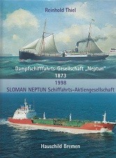 Dampfschifffahrts-Gesellschaft Neptun 1873-1998 Sloman Neptun Schiffahrts-Aktiengesellschaft