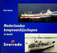 Gorter, D - Nederlandse Koopvaardijschepen in beeld Seatrade. Deel 13 uit de serie