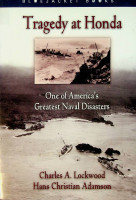 Lockwood, C.A. and H.C. Adamson - Tragedy at Honda. One of America's Greatest Naval Disaster