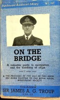 Troup, J.A.C. - On the Bridge. A Valuable guide to navigation and the handling of ships