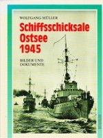Muller, W - Schiffschicksale Ostsee 1945. Bilder und Dokumente