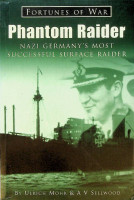 Mohr, U. and A.V. Sellwood - Phantom Raider. Nazi Germany's most successful surface raider