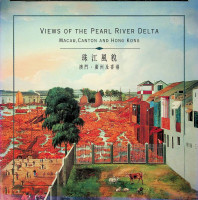 Collective - Views of the Pearl River Delta. Macau, Canton and Hong Kong