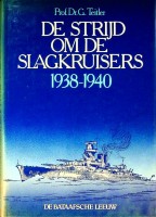 Teitler, G - De strijd om de slagkruisers 1938-1940