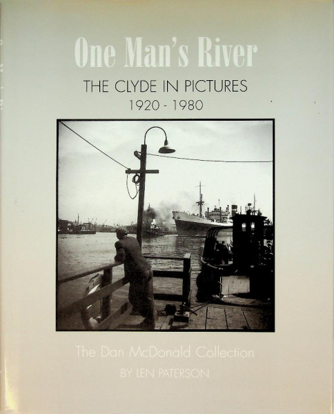One Man's River. The Clyde in Pictures 1920-1980