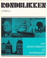 Bodwes, J.A. - Rondblikken. Van schoenerkapitein tot stadsfotografie