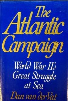 Vat, Dan van der - The Atlantic Campaign. World War II's Great Struggle at Sea