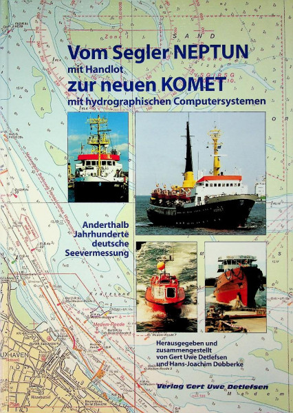 Vom Segler Neptun, mit Handlot, zur neuen Komet mit Hydrographischen Computersytemen