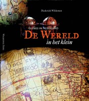Wildeman, Diederick - De Wereld in het Klein. Geschiedenis van de Globes in Nederland