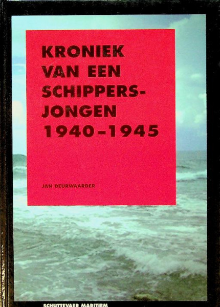 Kroniek van een schippersjongen 1940-1945