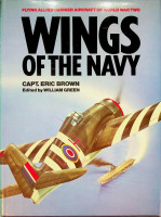 Brown, Capt. E. - Wings of the Navy. Flying Allied Carrier Aircraft of World War Two