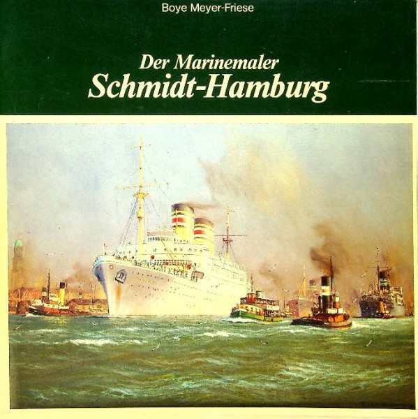 Der Marinemaler Schmidt-Hamburg