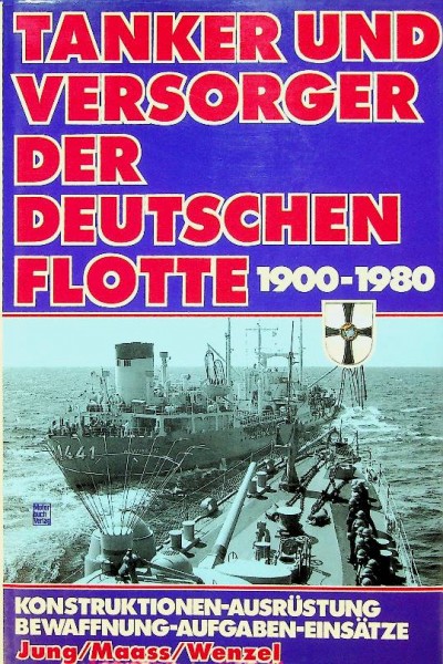 Tanker und Versorger der Deutschen Flotte 1900-1980
