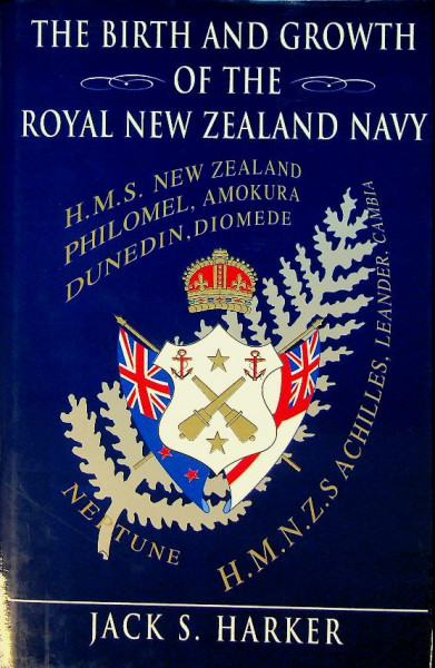 The Birth and Growth of the Royal New Zealand Navy