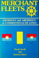 Savill, D. and D. Haws - Merchant Fleets 17, Aberdeen and Aberdeen & Commonwealth Lines. Aberdeen and Aberdeen and Commonwealth Lines