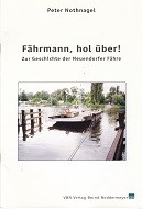 Nothmagel, P - Fahrmann, hol uber. Zur gschichte der Neuendorfer Fahre