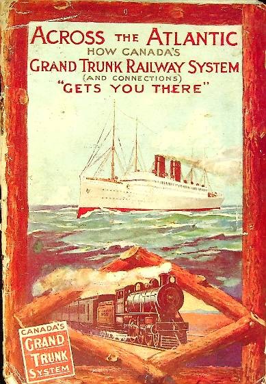 Brochure Accross the Atlantic, How Canada's Grand Trunk Railway System Gets You There