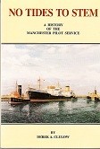 Clulow, Derek A. - No Tides to Stem. A History of the Manchester Pilot Service in 2 volumes