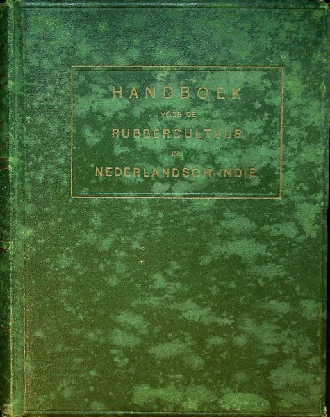 Handboek voor de Rubbercultuur in Nederlandsch-Indie