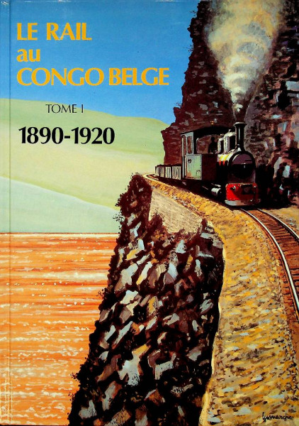 Le Rail au Congo Belge, tome 1 1890-1920