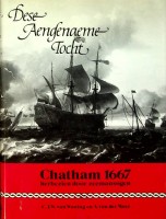 Waning, C.J.W. van Waning en Moer, A. van der - Dese Aengenaeme Tocht. Chatham 1667 herbezien door zeemansogen