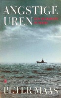 Maas, Peter - Angstige uren. Een duikboot in nood, Het adembenemende verslag van de grootste reddingsoperatie ooit