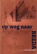 Janssen, J.A.M.M. - Op weg naar Breda. De opleiding van offiicieren voor het Nederlandse Leger tot aan de oprichting van de Koninklijke Militaire Academie in 1928