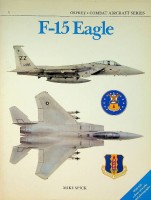 Spick, M - F-15 Eagle. Osprey Combat Aircraft Series 1