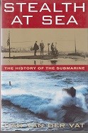 Vat, Dan van der - Stealth at Sea. The history of the submarine