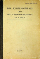 Mars, S - Der Schiffskompass und der Schiffsmagnetismus. Nachschlagebuch fr Schiffsfhrer und Schiffsoffiziere