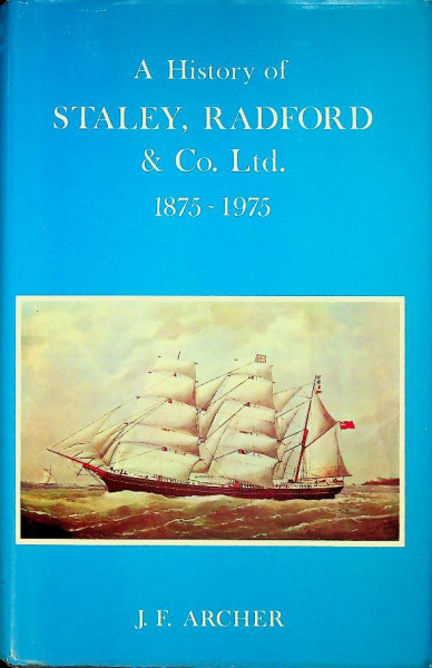 A History of Staley, Radford and Co. Ltd. 1875-1975