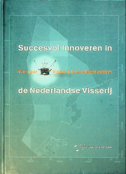 Succesvol innoveren in de Nederlandse Visserij