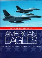 Niccoli, R - American Eagles. The greatest photographes of the USAF