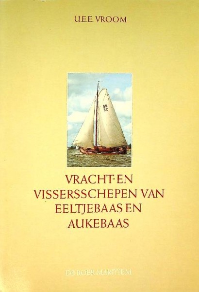 Vracht-en vissersschepen van Eeltjebaas en Aukebaas | Webshop