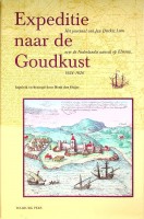 Heijer, Henk den - Expeditie naar de Goudkust 1624-1626. Het journaal van Jan Dircksz Lam over de Nederlandse aanval op Elmina