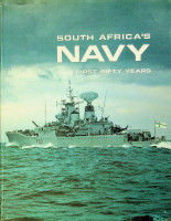 Goosen, J.C. - South Africa's Navy. The First Fifty Years