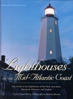 DeWire, E - Lighthouses of the Mid-Atlantic Coast. Your guide to the lighthouses of New York, New Jersey, Mary land, Delaware and Viginia