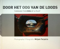 Terpstra, M - Door het oog van de loods. Ter gelegenheid van 20 jaar loodswezen