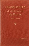 Herinneringen uit mijnen loopbaan bij de Marine 1874-1908