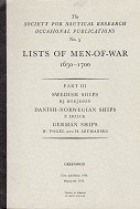 Borjeson, H.J. a.o. - Lists of Men of War 1650-1700 No.5 part III. Swedish Ships, Danish-Norwegian Ships, German Ships