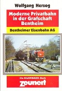 Herzog, Wolfgang - Moderne Privatbahn in der Grafschaft Bentheim. Bentheimer Eisenbahn AG, ein Kleinbahn Buch