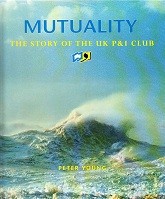 Young, Peter - Mutuality. The Story of the UK P and I Club