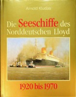 Kludas, A - Die Seeschiffe des Norddeutschen Lloyd, volume 2. 1920 bis 1970