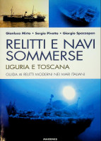 Mirto, G a.o. - Relitti e Navi Sommerse, Liguaria and Toscana. Guida al Relitti Moderni Nei Mari Italiani