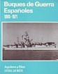 Aguilera Y Elias - Buques de Guerra Espanoles 1885-1971. Spaanstalig