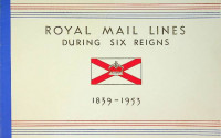 Royal Mail Lines - Brochure Royal Mail Lines, During Six Reigns 1839-1953