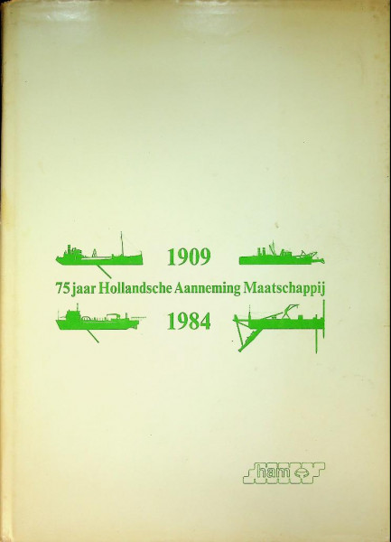 75 jaar Hollandsche Aanneming Maatschappij 1909-1984